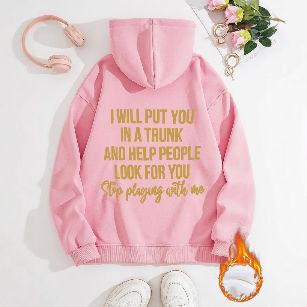 Stop playing with me hoodie