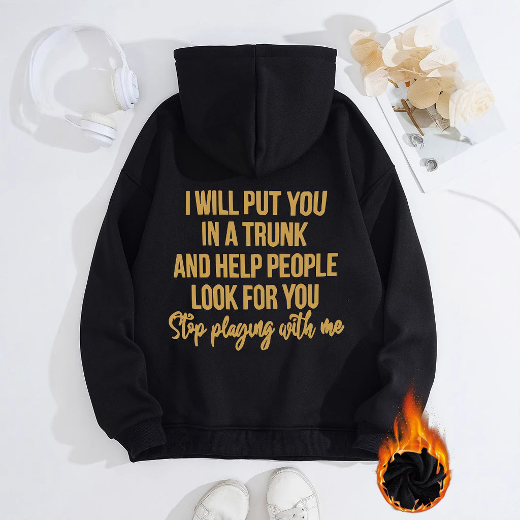 Stop playing with me hoodie