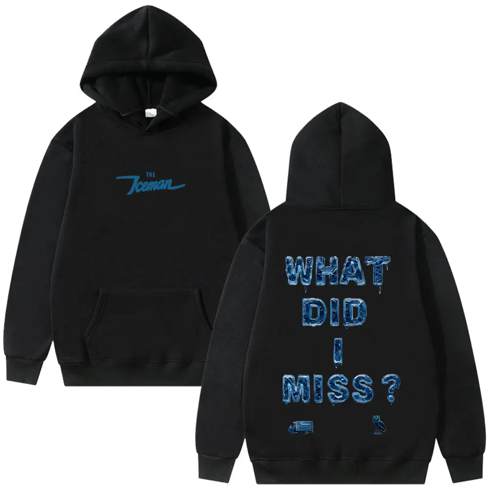 Unisex What Did I Miss Graphic Print Hoodie