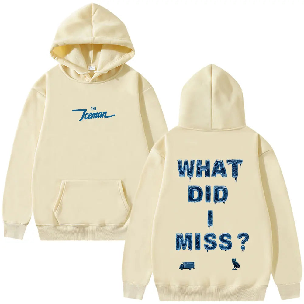 Unisex What Did I Miss Graphic Print Hoodie