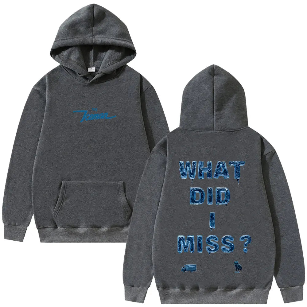 Unisex What Did I Miss Graphic Print Hoodie